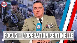 FOCUS &ndash; La protection du territoire nationale, zoom sur l&rsquo;op&eacute;ration sentinelle