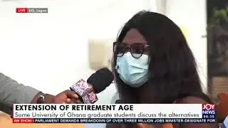 Extension of Retirement Age - AM Talk on JoyNews (18-2-21)