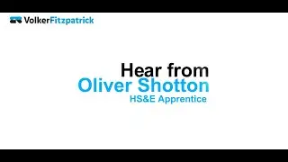 VolkerFitzpatrick Hear From: Oliver Shotton - Health, Safety and Environmental Apprentice