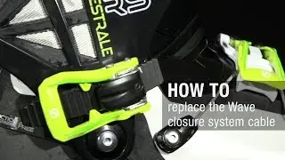 HOW TO Replace the Wave closure system cable - MAESTRALE RS