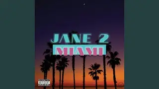 Jane 2 Miami