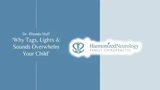 Why Tags, Lights & Sounds Overwhelm Your Child with Dr. Rhonda Huff