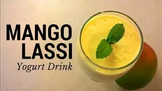 How to make Mango Lassi | Mango Yogurt Drink
