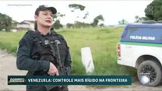 Controle é intensificado na fronteira do Brasil com a Venezuela