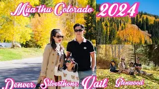 Mùa thu qua Colorado ngắm lá vàng _Fall break 2024.