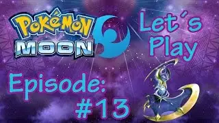 Let&acute;s Play Pokemon Mond Ep 13 | 