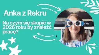 Na czym się skupić w 2026 roku by znaleźć pracę? 🔥 // Anka z Rekru #136