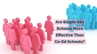 Are Single-Sex Schools More Effective Than Co-Ed Schools?