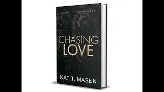 Plot summary, &ldquo;Chasing Love&rdquo; by Kat T. Masen in 4 Minutes - Book Review