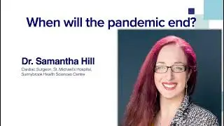 When will the pandemic end? Dr. Samantha Hill