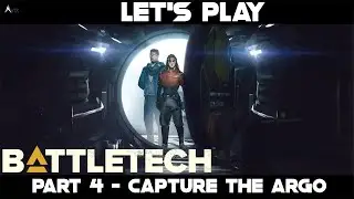 Let's Play Battletech Part 4 - Capture the Argo