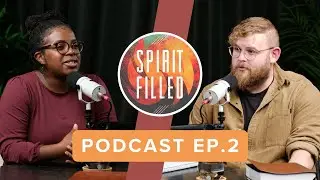 Podcast | SPIRIT FILLED | Ep.2 | Farriea Fernandes & Neal Glanville
