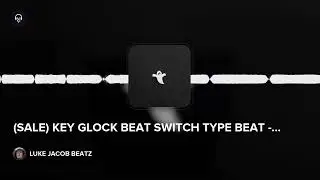 (SALE) KEY GLOCK BEAT SWITCH TYPE BEAT - 