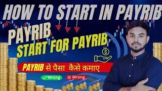HOW TO START IN PAYRIB | How To Earn 💵💰 Money| Payrib Se Paisha Kaise Earn Kare | Fully Step By Step