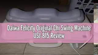 Daiwa Felicity Original Chi Swing Machine USJ-815 Review