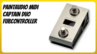 BEWERTUNG (2025): PAINTAUDIO MIDI Captain DUO Fu&szlig;controller. Infos