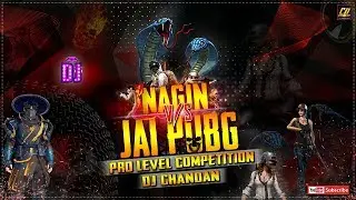 #NAGIN V S JAI PUBG ✓PRO LEVEL COMPETITION ✓ MIX ✓DJ CHANDAN DHANBAD✓