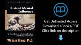 Download Distant Mental Influence: Its Contributions to Science, Healing, and Human Interact [P.D.F]