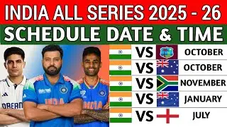 Team India All Upcoming Series & Match Schedule 2025-26 | Team India All Next Match Schedule 2025-26