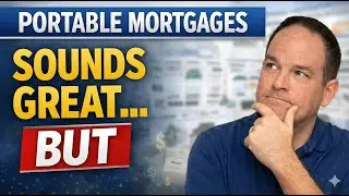 Portable Mortgages..... Loan Officer Explains This Proposal