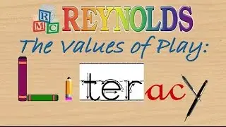 The Values of Play: Literacy