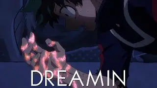 My Hero Academia Season 5「AMV」- Dreamin