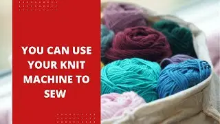 Learn to Use your Knitting machine to join/hem not sewing machine