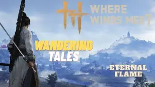 Eternal Flame - Wandering Tales (Qinghe) - Where Winds Meet