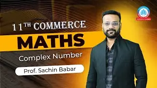 11th Commerce | Free Batch | Maths | Lecture 1 | Complex Number | By Prof. Sachin Babar |
