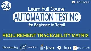 REQUIREMENT TRACEABILITY MATRIX  | PART 24 | AUTOMATION TESTING | TAMIL CODERS