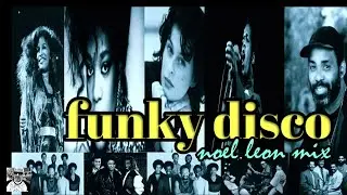 Classic Disco Funk & Funky Disco House Mix # 175 - Dj Noel Leon