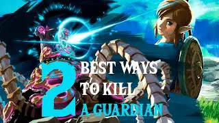 The 2 BEST WAYS to kill a GUARDIAN (explained for beginners) - BOTW