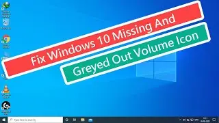 Fix Windows 10 Missing And Greyed Out Volume Icon