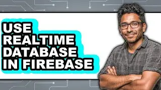 How to Use Realtime Database in Firebase (only Way)