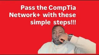 Pass the Comptia Network+ exam with these simple steps!