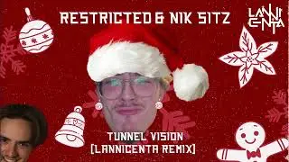 Restricted & Nik Sitz - Tunnel Vision (LanniCenta Remix)