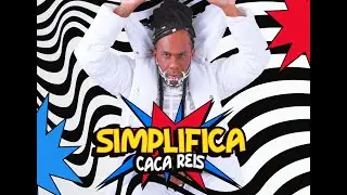 CACA REIS Simplifica (Clipe Oficial)
