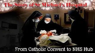 St Michael’s Hospital Hayle - From Catholic Convent to NHS Hub