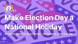 Make Election Day a National Holiday | Elections | SLAC Policies Student Debate |