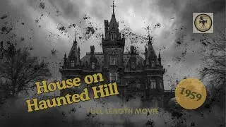 House on Haunted Hill (1959) | Full Length Classic Horror Movie | AdmitOne Classics