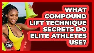 What Compound Lift Technique Secrets Do Elite Athletes Use? - Athletes Training Room