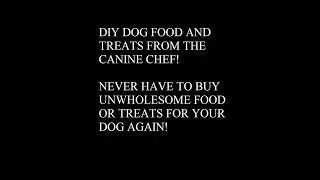 The Purpose of The Canine Chef!