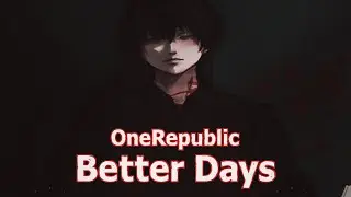 「Nightcore」 OneRepublic - Better Days (Lyrics)