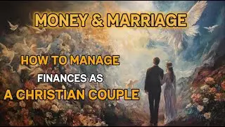Money & Marriage: How to Manage Finances as a Christian Couple | God's power