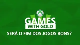 O FIM DOS GAMES WITH GOLD...