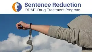 RDAP -- Federal Prison Sentence Reduction