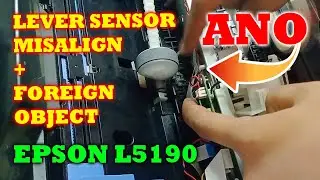 EPSON L5190 PAPER JAM LEVER SENSOR REPAIR AND FOREIGN OBJECT REMOVAL