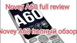 Novey A60 full review . Novey А60 полный обзор . Novey A60 to'liq sharhi