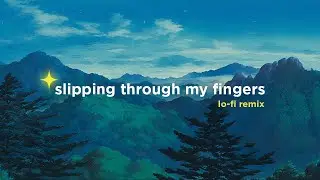 Slipping Through My Fingers (Alphasvara Lo-Fi Remix)