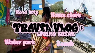 Travel Vlog : Spring Break Vlog 2k23  ! Road Trip , House Tour , Water Park , Beach
